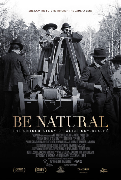 Be Natural: The Untold Story of Alice Guy-Blach&eacute;